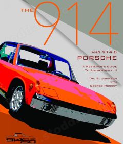 AUT-914-914-6 The 914 and 914-6 Porsche, A Restorer's Guide to Authenticity III by Brett Johnson  