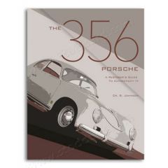 The 356 Porsche - A Restorer's Guide To Authenticity. IV By Dr. Brett Johnson.  240 pages.  AUT-HEN-TIC-ITY